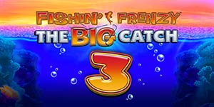 Fishin Frenzy Big Catch 3