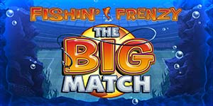 Fishin Frenzy The Big Match