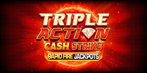 Triple Action Cash Strike Rapid Fire