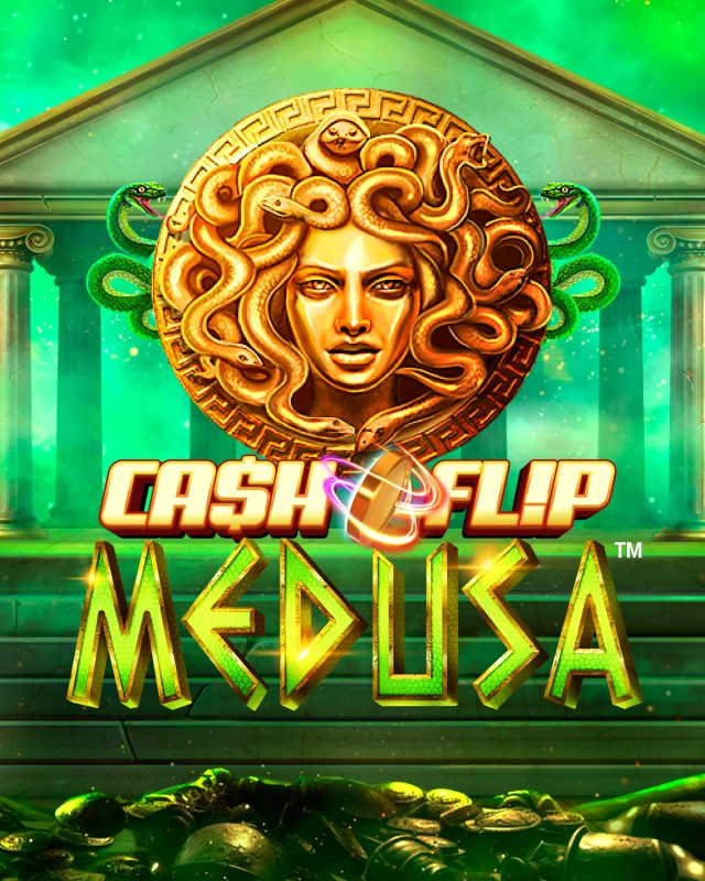 Cash Flip Medusa™